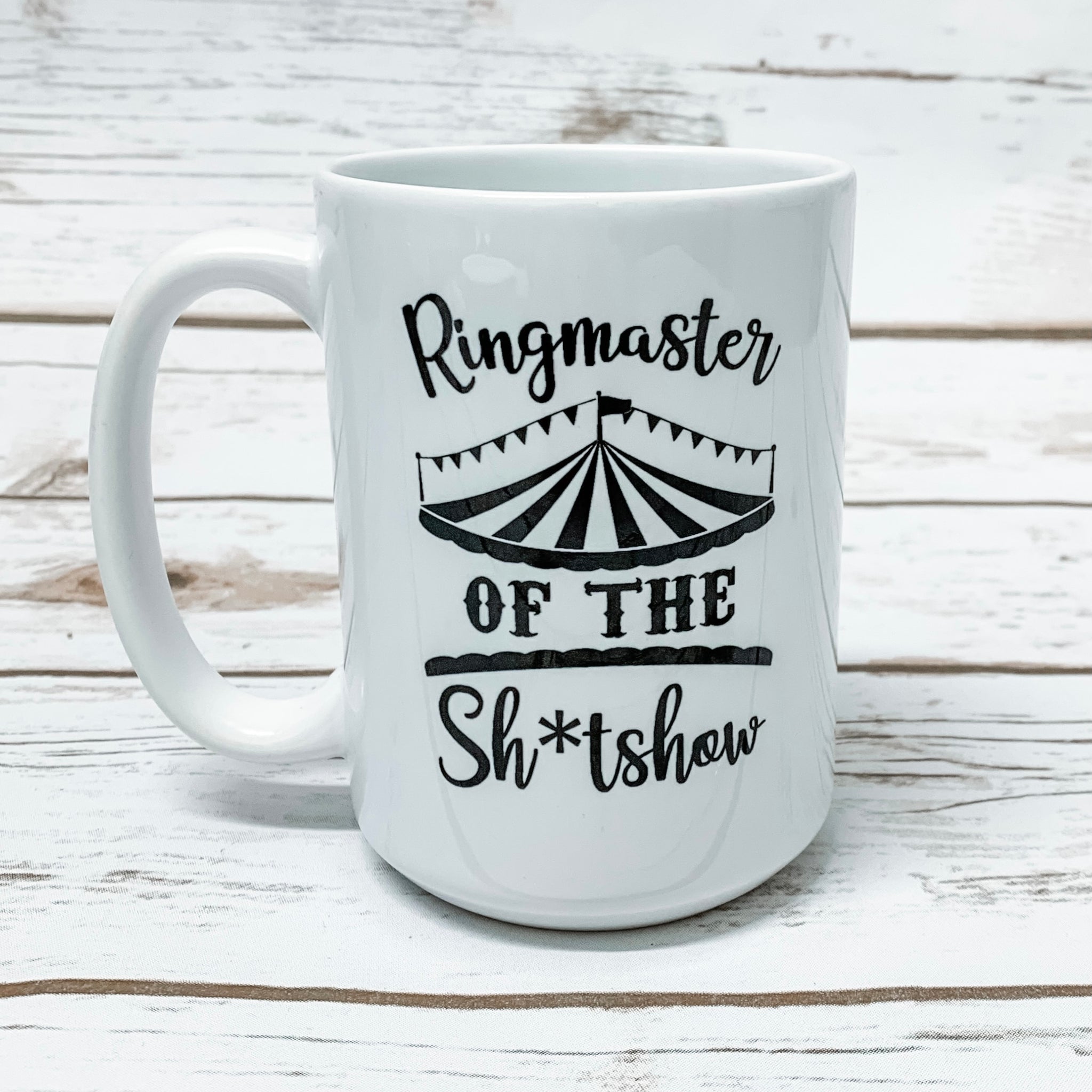 Ringmaster of the Sh*tshow Mug