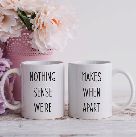 Nothing Makes Sense When We're Apart Mug Set