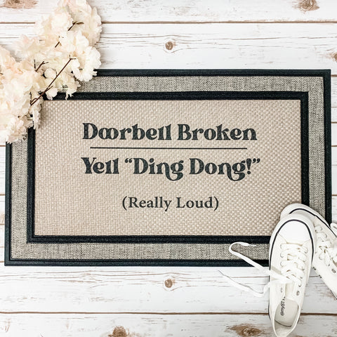 Doorbell Broken - Yell “Ding Dong” Doormat