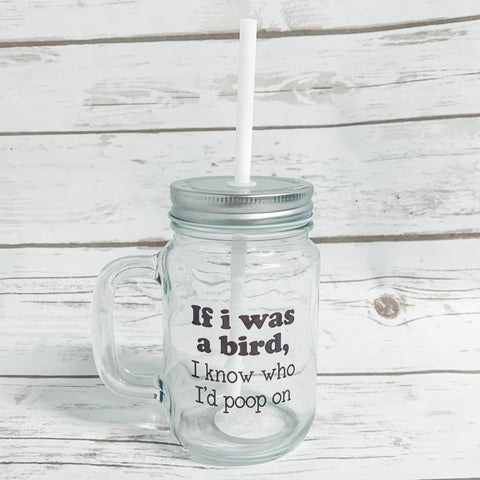 If I Was A Bird Mason Jar Glass