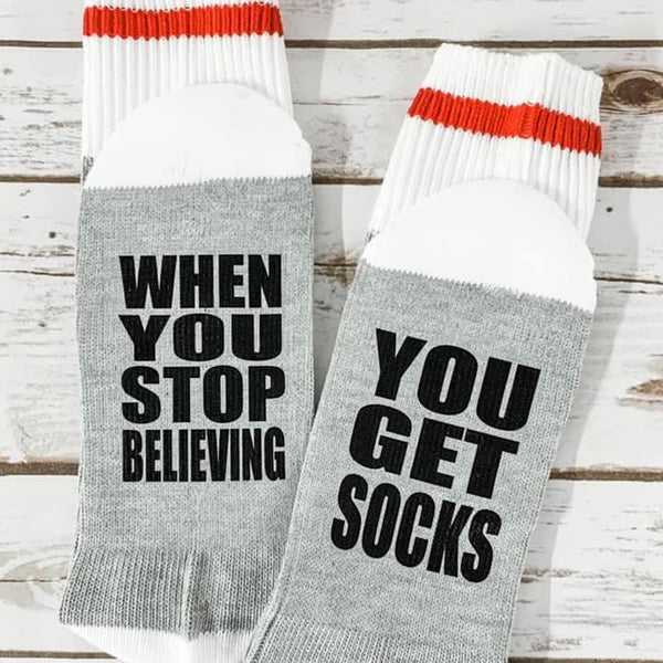 When You Stop Believing Bottoms Up Socks