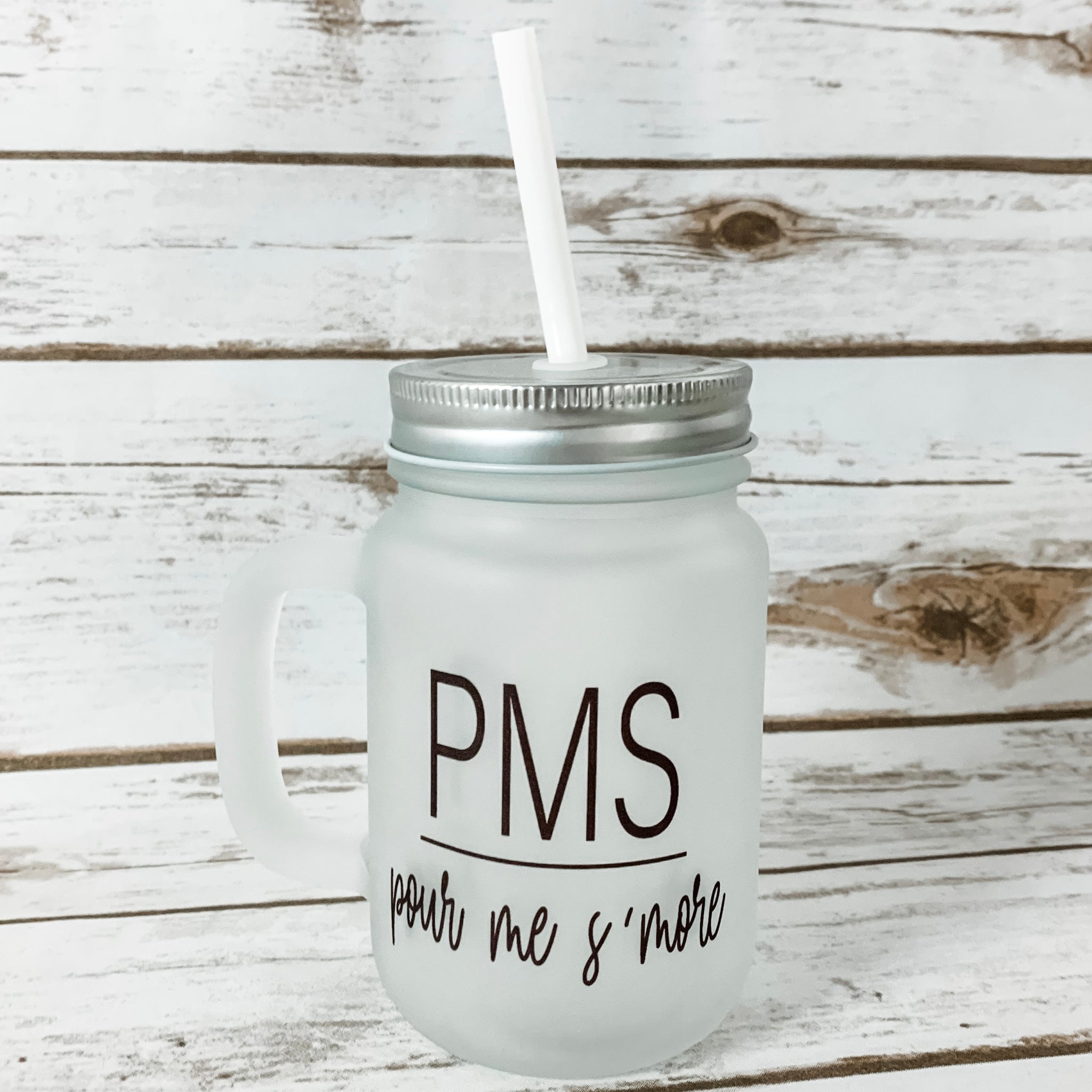 PMS Mason Jar Glass