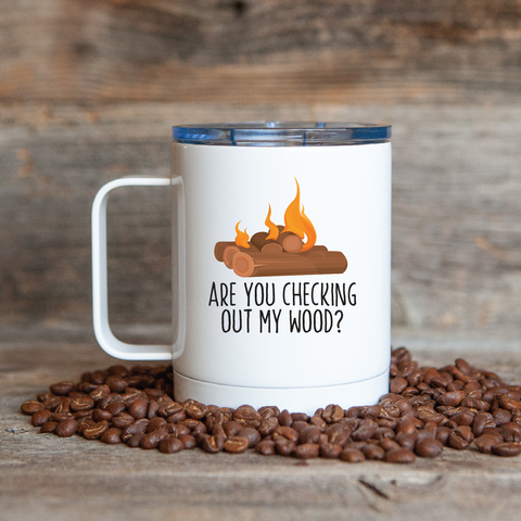 Are You Checking Out My Wood Travel Mug